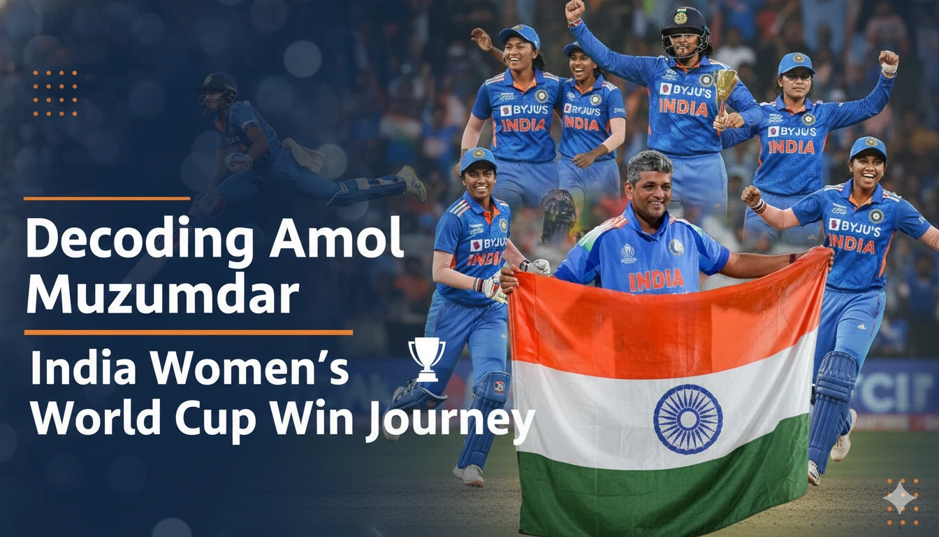 Amol Muzumdar India Women’s World Cup Win Journey